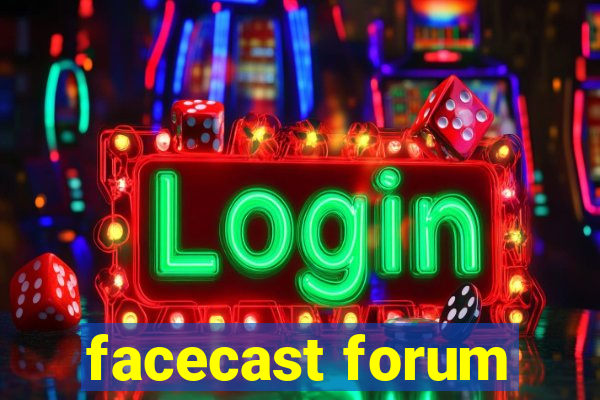 facecast forum